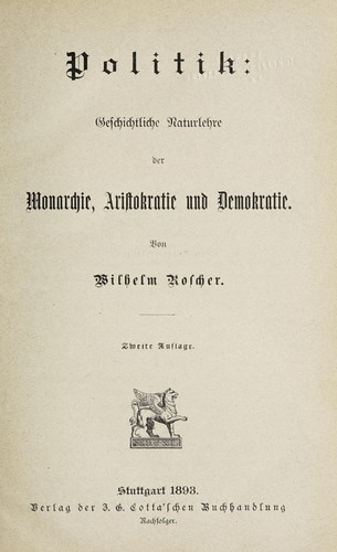 Politik: geschichtliche Naturlehre der Monarchie, Aristokratie und Demokratie. Zweite Auflage