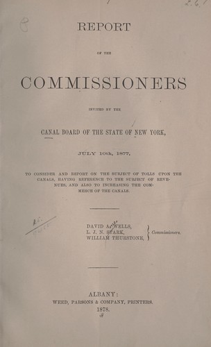Report of the commissioners invited by the Canal Board of the state of New York, July 10th, 1877