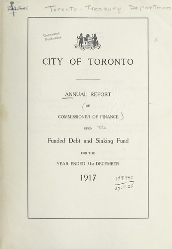 ANNUAL REPORT OF THE COMMISSIONER OF FINANCE UPON THE CITY'S FUNDED DEBT AND SINKING FUND, CITY OF TORONTO