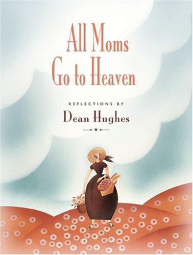 All moms go to heaven