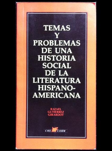 Temas y problemas de una historia social de la literatura hispanoamericana - Primera edición