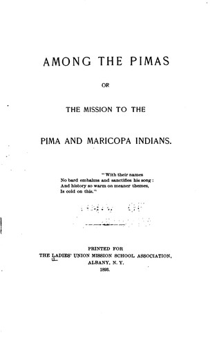 Among the Pimas; Or, The Mission to the Pima and Maricopa Indians ...