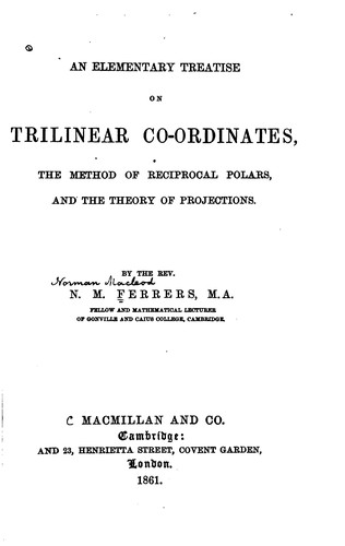 An Elementary Treatise on Trilinear Co-ordinates: The Method of Reciprocal ...