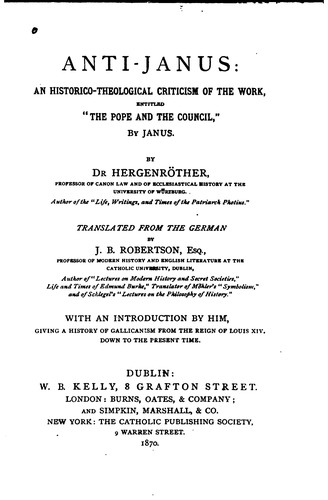 Anti-Janus: An Historico-theological Criticism of the Work, Entitled "The ...