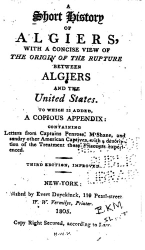 A Short History of Algiers: With a Concise View of the Origin of the Rupture ...