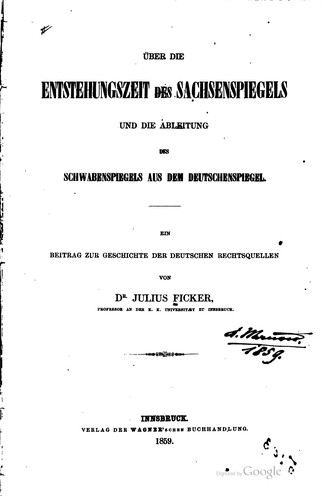 Über die entstehungszeit des Sachsenspiegels und die ableitung des Schwabenspiegels aus dem Deutschenspiegel