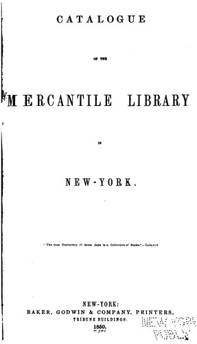 Catalogue of the Mercantile Library in New York ...