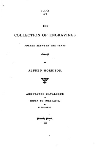 Collection of Engravings Formed Between the Years 1860-68: Annotated ...