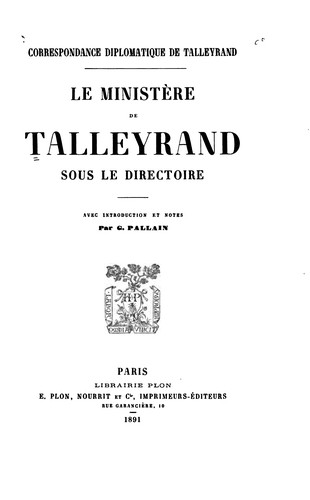 Le ministère de Talleyrand sous le Directoire / Avec introd. et notes par G. Pallain