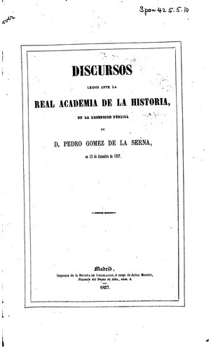 Discursos léidos ante la Real Academia de la historia: En la recepción pública en 13 de ...
