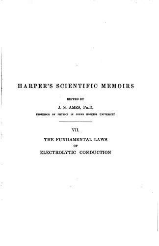 The Fundamental Laws of Electrolytic Conduction: Memoirs by Faraday, Hittorf ...