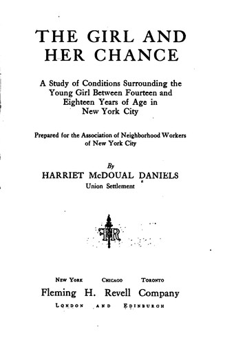 The Girl and Her Chance: A Study of Conditions Surrounding the Young Girl ...