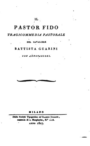 Il pastor fido, tragicommedia pastorale ...: tragicommedia pastorale