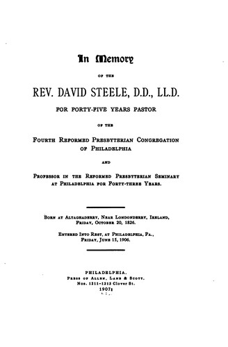 In Memory of the Rev. David Steele, D.D., LL.D.: For Forty-five Years Pastor ...