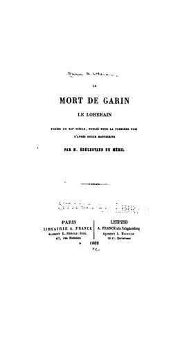 La mort de Garin le Loherain: poëme du XIIe siècle, pub. pour la première, fois d' après douze ...
