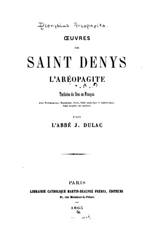 Oeuvres de Saint Denys l'Aréopagite: Tr. du grec en français avec prolégomènes, manchettes ...