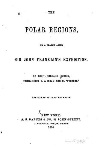 The Polar Regions: Or a Search After Sir John Franklin's Expedition