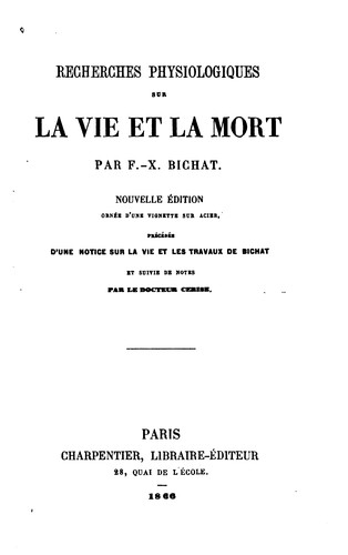 Recherches physiologiques sur la vie et la mort