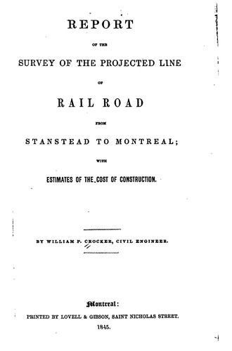 Report of the Survey of the Projected Line of Rail Road from Stanstead to Montreal; with ...