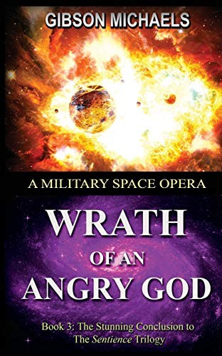 Wrath of an Angry God: Book-3 in the SENTIENCE Trilogy