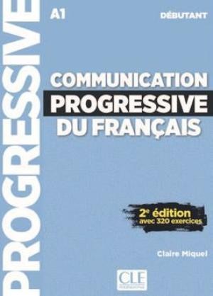 Communication progressive du français : niveau débutant : avec 320 exercices