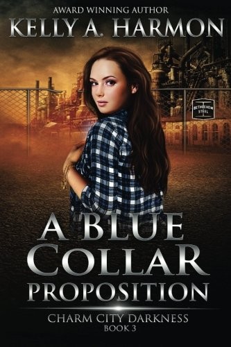 A Blue Collar Proposition (Charm City Darkness) (Volume 3)