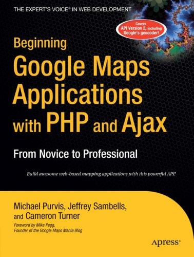 Beginning Google maps applications with PHP and Ajax
