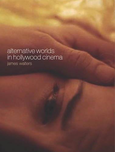 Alternative worlds in Hollywood cinema