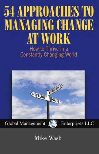 54 Approaches to Managing Change at Work