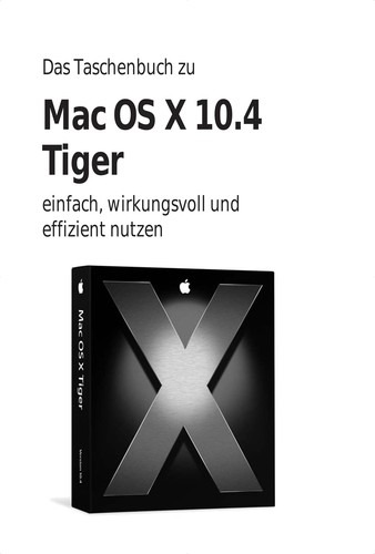 Das Taschenbuch zu Mac OS X 10.4 Tiger