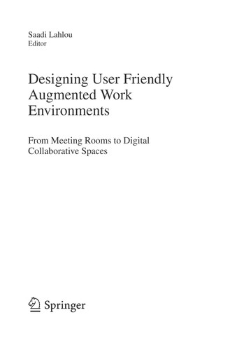 Designing user friendly augmented work environments
