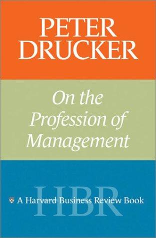 Peter Drucker on the Profession of Management