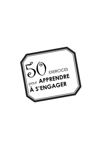 50 exercices pour apprendre à s'engager