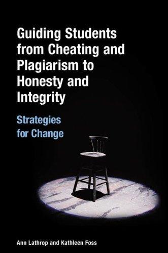 Guiding students from cheating and plagiarism to honesty and integrity