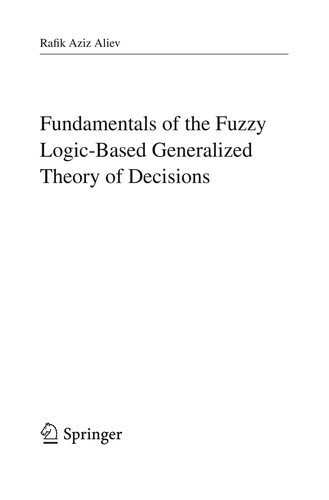 Fundamentals of the Fuzzy Logic-Based Generalized Theory of Decisions