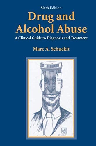 Drug and Alcohol Abuse: A Clinical Guide to Diagnosis and Treatment