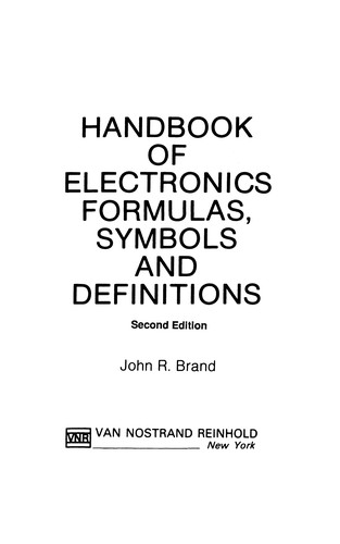 Handbook of Electronics Formulas, Symbols, and Definitions