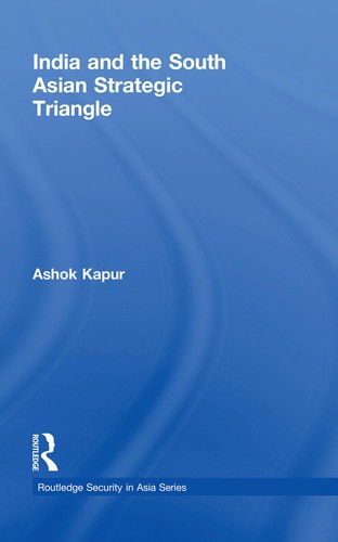 The China-India-Pakistan Strategic Relationship (Routledge Security in Asia)