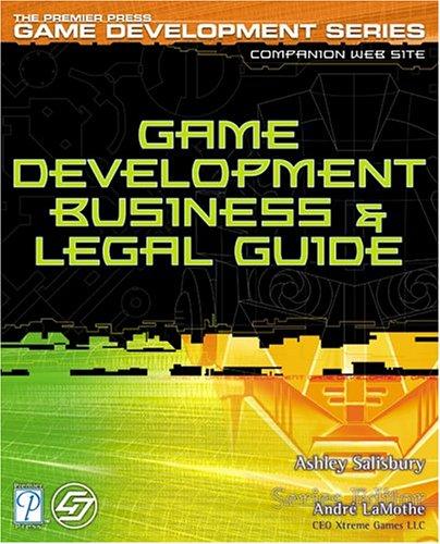 Game Development Business and Legal Guide (Game Development)
