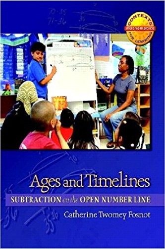 Ages and Timelines: Subtraction on the Open Number Line (Contexts for Learning Mathematics, Grades K-3: Investigating Number Sense, Addition, and Subtraction)