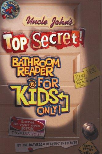 Uncle John's top secret bathroom reader for kids only