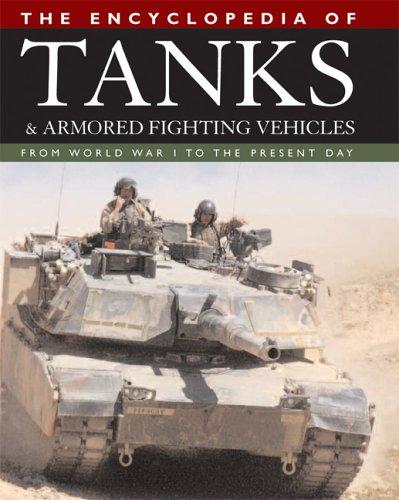 The Encyclopedia of Tanks and Armored Fighting Vehicles