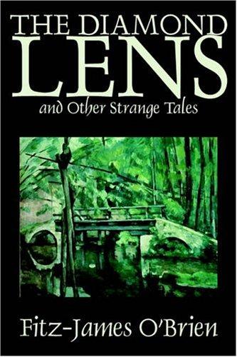 The Diamond Lens and Other Strange Tales