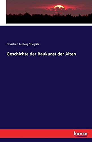 Geschichte Der Baukunst Der Alten (German Edition)