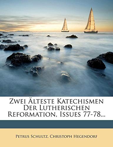 Zwei Alteste Katechismen Der Lutherischen Reformation, Issues 77-78... (German Edition)