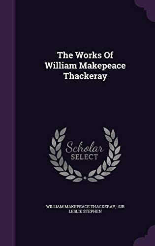 The Works Of William Makepeace Thackeray