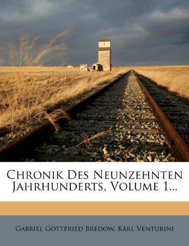 Chronik Des Neunzehnten Jahrhunderts, Volume 1... (German Edition)