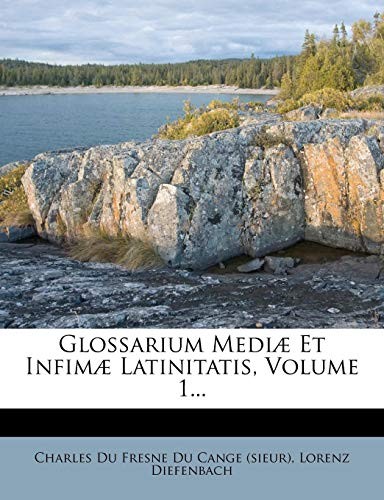 Glossarium Mediæ Et Infimæ Latinitatis, Volume 1... (Latin Edition)