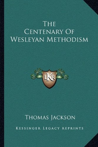 The Centenary Of Wesleyan Methodism