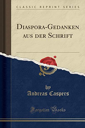 Diaspora-Gedanken Aus Der Schrift (Classic Reprint) (German Edition)